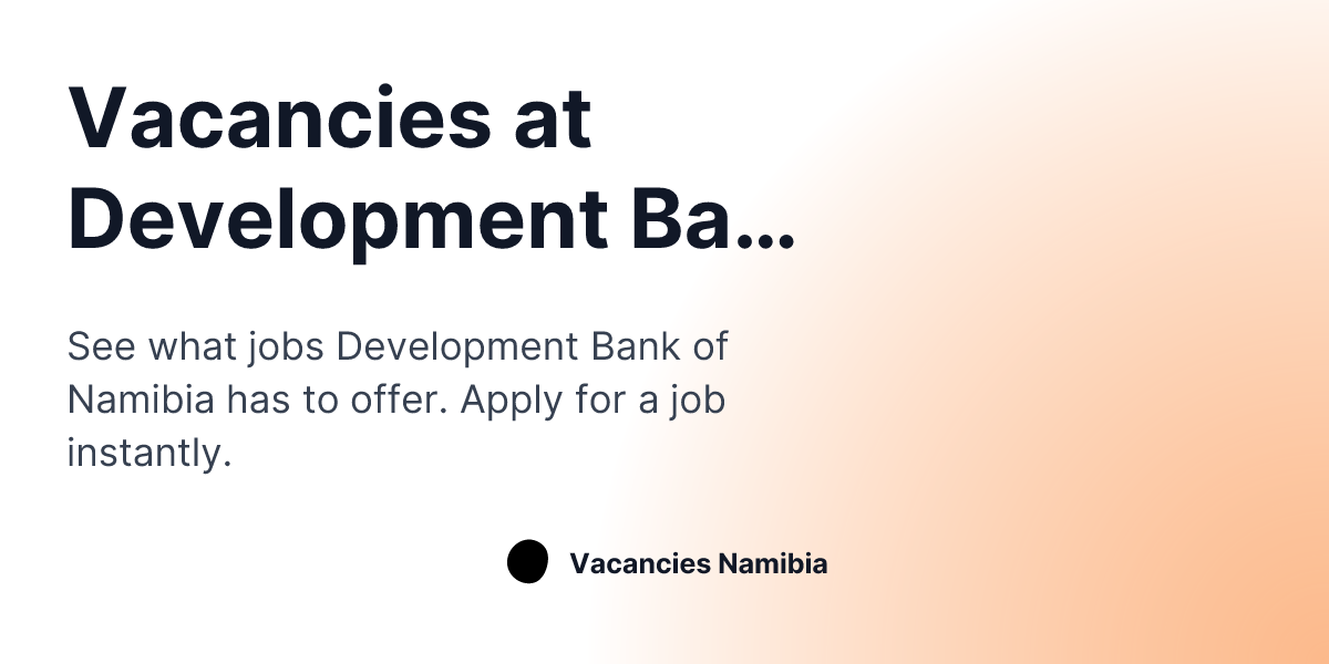 Vacancies at Development Bank of Namibia